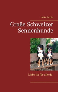 Books on Demand, Große Schweizer Sennenhunde - Liebe ist für alle da, 