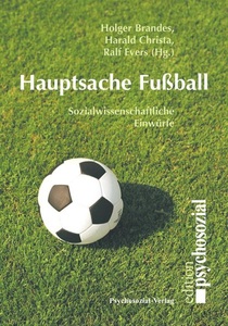 Psychosozial, Hauptsache Fußball, Hauptsache Fussball