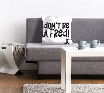 queence Dekokissen »don't be a Fred!«, (1 St.)