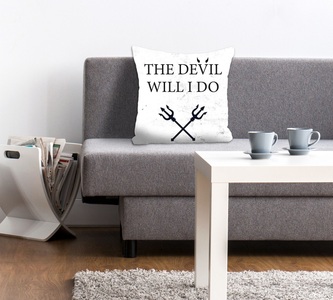queence Dekokissen »THE DEVIL WILL I DO«, (1 St.)