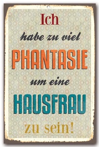 HOME AFFAIRE, Home affaire Metallschild »Ich habe zu viel Phantasie«, 