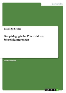 undefined, Das pädagogische Potenzial von Schreibkonferenzen