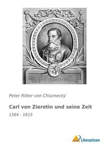 undefined, Carl von Zierotin und seine Zeit