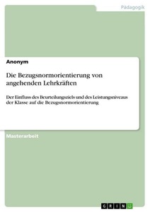 undefined, Die Bezugsnormorientierung von angehenden Lehrkräften