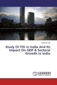 undefined, Study Of FDI In India And Its Impact On GDP & Sectoral Growth In India