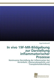 undefined, In vivo 19F-MR-Bildgebung zur Darstellung inflammatorischer Prozesse