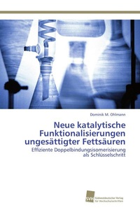 undefined, Neue katalytische Funktionalisierungen ungesättigter Fettsäuren
