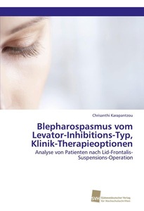 undefined, Blepharospasmus vom Levator-Inhibitions-Typ, Klinik-Therapieoptionen