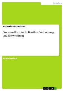 undefined, Das retroflexe /r/ in Brasilien. Verbreitung und Entwicklung