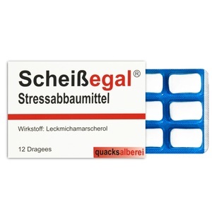 quacksalberei, Quacksalberei Scheissegal Stressabbaumittel