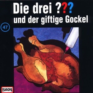 undefined, Die drei ??? und der giftige Gockel, 1 Audio-CD, Die drei ??? (47) und der giftige Gockel