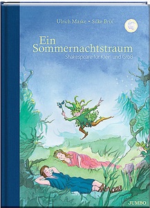 Jumbo Neue Medien & Verlag, Jumbo Neue Medien & Verlag Ein Sommernachtstraum - Shakespeare für Klein und Groß