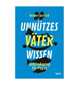 undefined, Unnützes Väterwissen, Unnützes Väterwissen