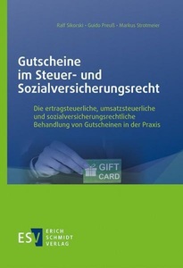 undefined, Gutscheine im Steuer- und Sozialversicherungsrecht - Die ertragsteuerliche, umsatzsteuerliche und sozialversicherungsrechtliche Behandlung von Gutscheinen in der Praxis, 