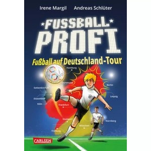 Carlsen, Fussball auf Deutschland-Tour / Fussballprofi Bd.5, Fussball auf Deutschland-Tour / Fussballprofi Bd.5
