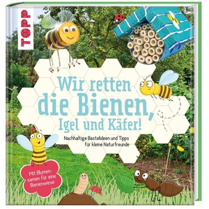 Frech Verlag, Wir retten die Bienen, Igel und Käfer!, Wir retten die Bienen Igel und Käfer!