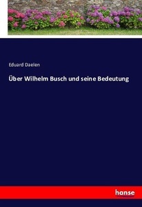 undefined, Über Wilhelm Busch und seine Bedeutung