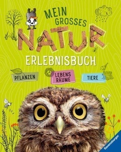Ravensburger, Ravensburger Kinder-Sachbuch, Mein grosses Natur-Erlebnisbuch