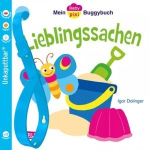 Carlsen, Mein Baby-Pixi Buggybuch: Lieblingssachen, Baby Pixi (unkaputtbar) 46: Mein Baby-Pixi Buggybuch: Lieblingssachen