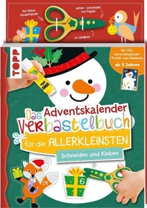 Frech Verlag, Frech Verlag Adventskalender »Bastelbuch Kleinkinder«, ? Achtung. Nicht für Kinder unter 6 Jahren geeignet., Das Adventskalender-Verbastelbuch für die Allerkleinsten. Schneiden und Kleben. Schneemann. Mit Schere