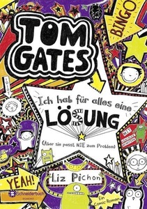 undefined, Tom Gates - Ich hab für alles eine Lösung, Ich hab für alles eine Lösung (Aber sie passt nie zum Problem) / Tom Gates Bd.5