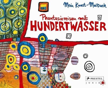undefined, Phantasiereisen mit Hundertwasser, Phantasiereisen mit Hundertwasser