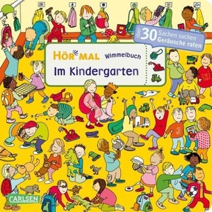 Carlsen, Hör mal: Wimmelbuch: Im Kindergarten Soundbuch ab 30 Monaten, Hör mal (Soundbuch): Wimmelbuch: Im Kindergarten