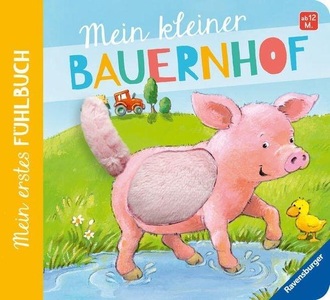 Ravensburger, Ravensburger Mein erstes Fühlbuch: Mein kleiner Bauernhof, Mein erstes Fühlbuch: Mein kleiner Bauernhof; .