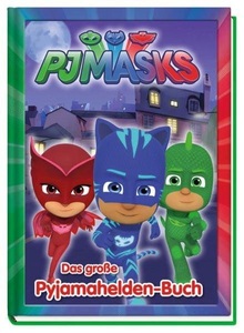 undefined, PJ Masks: Das große Pyjamahelden-Buch, PJ Masks: Das große Pyjamahelden-Buch
