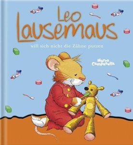 undefined, Leo Lausemaus will sich nicht die Zähne putzen, Leo Lausemaus will sich nicht die Zähne putzen