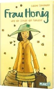Planet! in der Thienemann-Esslinger Verlag GmbH, Frau Honig: Frau Honig, Frau Honig und die Schule der Fantasie / Frau Honig Bd.3