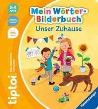 Ravensburger, Ravensburger tiptoi® Mein Wörter-Bilderbuch Unser Zuhause, Unser Zuhause / Mein Wörter-Bilderbuch tiptoi® Bd.1