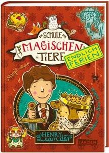Carlsen Verlag, Carlsen Verlag Die Schule der magischen Tiere: Endlich Ferien - Henry und Leander - Bd. 3, Henry und Leander / Die Schule der magischen Tiere - Endlich Ferien Bd.3