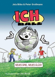 360Grad, Ich. Ball!, Ich. Ball!