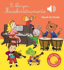undefined, So klingen Musikinstrumente, m. Soundeffekten, So klingen Musikinstrumente m. Soundeffekten