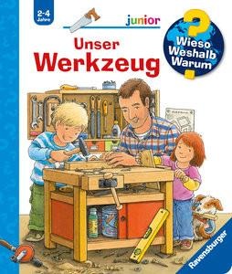 Ravensburger Verlag, Ravensburger Verlag Wieso? Weshalb? Warum? Junior 40: Unser Werkzeug, Unser Werkzeug / Wieso? Weshalb? Warum? Junior Bd.40