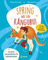 undefined, Spring wie ein Känguru! - Spielerische Bewegungsübungen für Kindergartenkinder - So wird Sport zum Kinderspiel! - Fördert die Beweglichkeit und hilft gegen Bewegungsmangel, Spring wie ein Känguru!