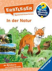 Ravensburger, Ravensburger Wieso? Weshalb? Warum? Erstleser, Band 10: In der Natur, Ravensburger Kinder-Sachbuch WWW Erstleser: In der Natur (Band 10)