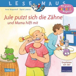 Carlsen, LESEMAUS 138: Jule putzt sich die Zähne - und Mama hilft mit, LESEMAUS 138: Jule putzt sich die Zähne ? und Mama hilft mit