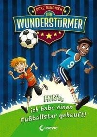 undefined, Der Wunderstürmer - Hilfe, ich habe einen Fußballstar gekauft!, Hilfe ich habe einen Fussballstar gekauft! / Der Wunderstürmer Bd.1