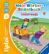 Ravensburger, Ravensburger tiptoi® Mein Wörter-Bilderbuch Unterwegs, Unterwegs / Mein Wörter-Bilderbuch tiptoi® Bd.2