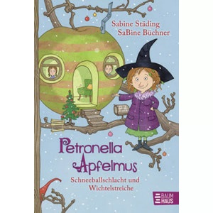 Boje Verlag, Petronella Apfelmus Band 3: Schneeballschlacht und Wichtelstreiche, Schneeballschlacht und Wichtelstreiche / Petronella Apfelmus Bd.3