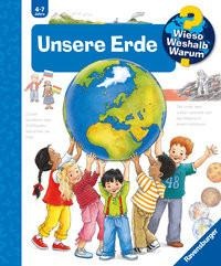 Ravensburger, Ravensburger Kinder-Sachb?cher, Unsere Erde / Wieso? Weshalb? Warum? Bd.36