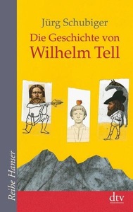 undefined, Die Geschichte von Wilhelm Tell, Die Geschichte von Wilhelm Tell