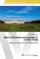 undefined, Maria Theresia und Joseph II. (1765-1780)