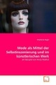 undefined, Mode als Mittel der Selbstinszenierung und im künstlerischen Werk