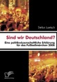 undefined, Sind wir Deutschland?