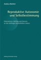 undefined, Reproduktive Autonomie und Selbstbestimmung