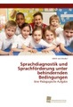 undefined, Sprachdiagnostik und Sprachförderung unter behindernden Bedingungen