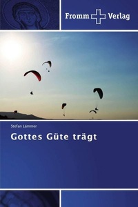 undefined, Gottes Güte trägt